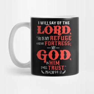 Psalm 91:2 He Is My Refuge And My Fortress Mug